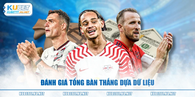 Đánh giá tổng bàn thắng dựa dữ liệu