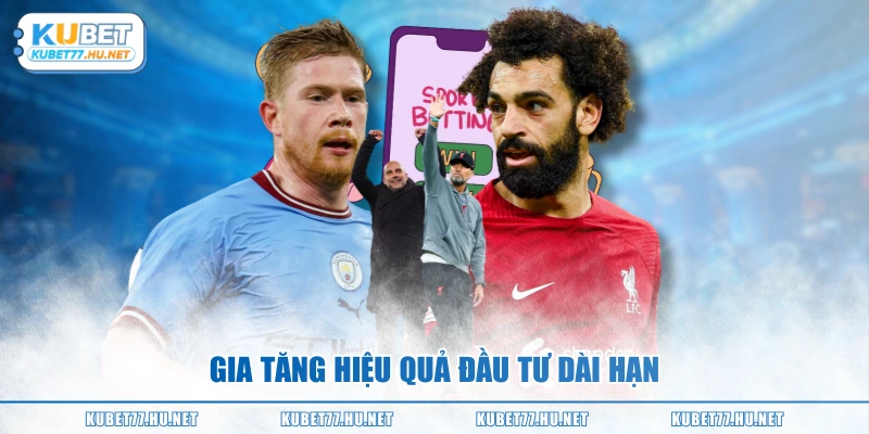 Gia tăng hiệu quả đầu tư dài hạn