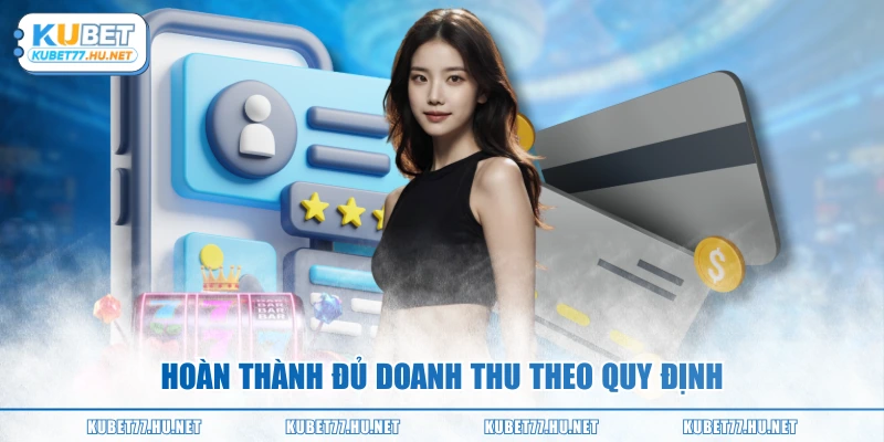 Hoàn thành đủ doanh thu theo quy định