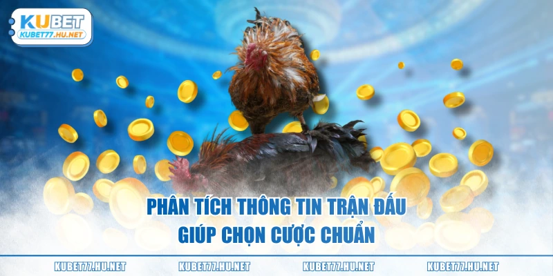 Phân tích thông tin trận đấu giúp chọn cược chuẩn